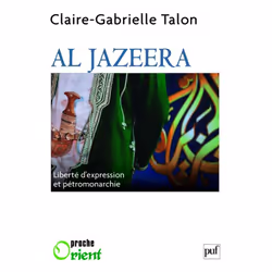 ISBN Al Jazeera. Liberté d'expression et pétromonarchie, Education, Français, 296 pages