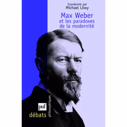 ISBN Max Weber et les paradoxes de la modernité, philosophie, Français, 184 pages