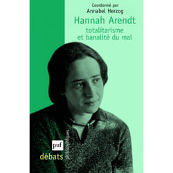 Hannah Arendt. Totalitarisme et banalité du mal (Broché)