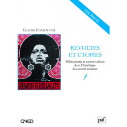 Révoltes et utopies. Militantisme et contre-culture dans l'Amérique des années soixante (Broché)