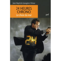24 heures chrono. Le choix du mal