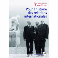 ISBN Pour l'histoire des relations internationales, histoire, Français, 776 pages