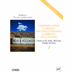 ISBN L Amérique latine écartelée : pouvoir et violence à l’épreuve de la fiction, Littérature, Français, 144 pages
