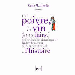 ISBN Le poivre, le vin (et la laine) comme facteurs dynamiques du développement économique et social de l'histoire, philosoph ...