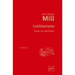 L'utilitarisme. Essai sur Bentham - Textes traduits par Catherine Audard et Patrick Thierry (Poche)