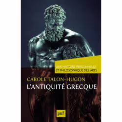 ISBN L'antiquité grecque. Une histoire personnelle et philosophique des arts, histoire, Français, 132 pages