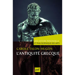ISBN L'antiquité grecque. Une histoire personnelle et philosophique des arts
