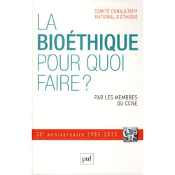 La bioéthique, pour quoi faire ?