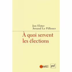 ISBN À quoi servent les élections, Loi, Français, 104 pages