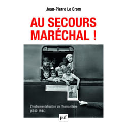 ISBN Au secours, Maréchal ! L'instrumentalisation de l'humanitaire (1940-1944) livre histoire Français