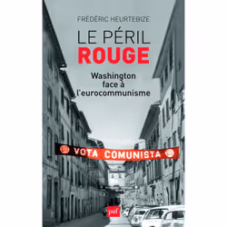 ISBN Le péril rouge. Washington face à l'eurocommunisme, histoire, Français, 392 pages