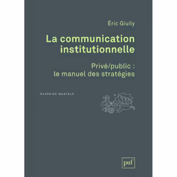 ISBN La communication institutionnelle. Privé/public : le manuel des stratégies, Education, Français, 192 pages