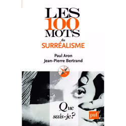 ISBN Les 100 mots du surréalisme, Littérature, Français, 128 pages