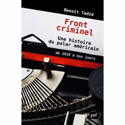 ISBN Front criminel. Une histoire du polar américain de 1919 à nos jours, Littérature, Français, 240 pages