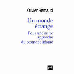 ISBN Un monde étrange. Pour une autre approche du cosmopolitisme, philosophie, Français, 424 pages