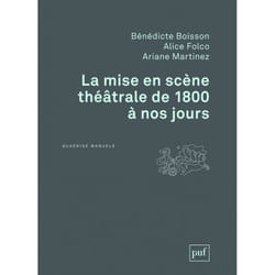 La mise en scène théâtrale de 1800 à nos jours (Broché)