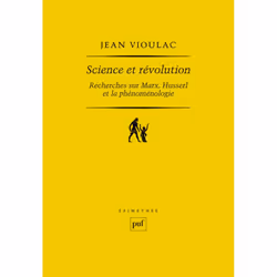ISBN Science et révolution. Recherches sur Marx, Husserl et la phénoménologie, philosophie, Français, 288 pages