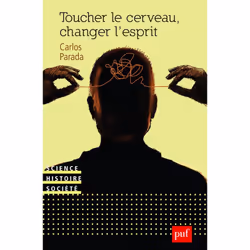 ISBN Toucher le cerveau, changer l'esprit, Littérature scientifique, Français, 216 pages