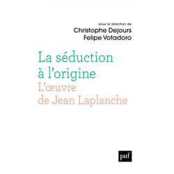 ISBN La séduction à l'origine. L'oeuvre de Jean Laplanche livre Psychologie Français