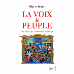 ISBN La voix du peuple. Une histoire des assemblées au Moyen Âge, histoire, Français, 320 pages