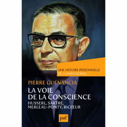 ISBN La voie de la conscience, Husserl, Sartre, Merleau-Ponty, Ricœur. Une histoire personnelle de la philosophie, philosophi ...