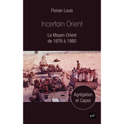 Incertain Orient - Le Moyen-Orient de 1876 à 1980 (Broché)