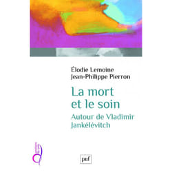 La mort et le soin - Autour de Vladimir Jankélévitch (Broché)