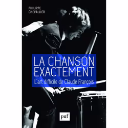 ISBN La chanson exactement. L'art difficile de Claude François, philosophie, Français, 288 pages