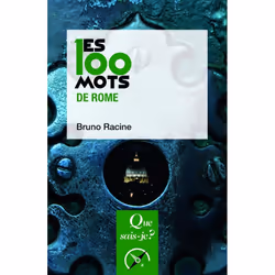 ISBN Les 100 mots de Rome, histoire, Français, 128 pages