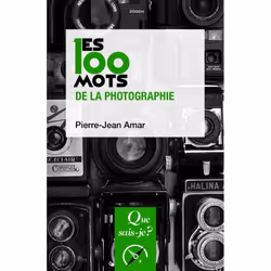 ISBN Les 100 mots de la photographie, histoire, Français, 128 pages