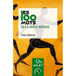 Les 100 mots de la Grèce antique (2e édition)