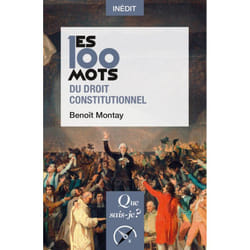Les 100 mots du droit constitutionnel