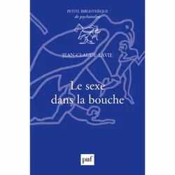 ISBN Le sexe dans la bouche, Psychologie, Français, 144 pages