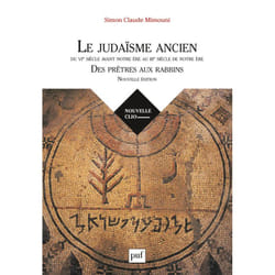Le judaïsme ancien du VIe siècle avant notre ère au IIIe siècle de notre ère : des prêtres aux rabbins (Broché)