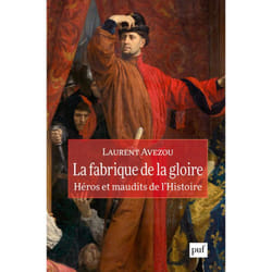 ISBN La fabrique de la gloire : héros et maudits de l'histoire