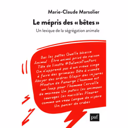 ISBN Le mépris des « bêtes », société, Français, 208 pages