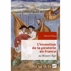 ISBN L'invention de la piraterie en France au Moyen Âge, histoire, Français, 228 pages