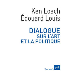 DIALOGUE SUR L'ART ET LA POLITIQUE, Loach Ken