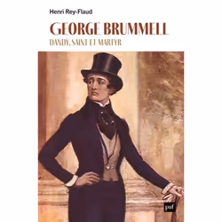 ISBN George Brummell, dandy, saint et martyr, Littérature, 304 pages