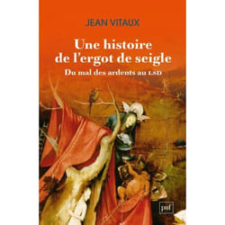 ISBN Une histoire de l’ergot de seigle. Du mal des ardents au LSD