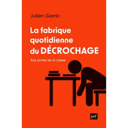 ISBN La fabrique quotidienne du décrochage, Sociologie, 264 pages