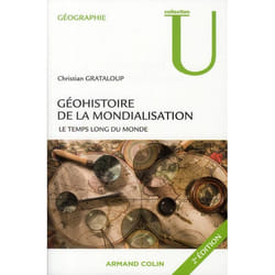 Géohistoire de la mondialisation - le temps long du monde