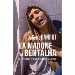 ISBN La Madone De Bentalha; Une Photo Pour L'Histoire, histoire, Français, Livre broché