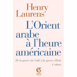 ISBN L'Orient Arabe A L'Heure Americaine; De La Guerre Du Golfe A La Guerre D'Irak (2e Edition) (2e Edition), histoire, Franç ...