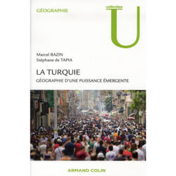 La Turquie - géographie d'une puissance émergente