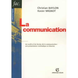 La communication - Les outils et les formes de la communication : une présentation méthodique et ill