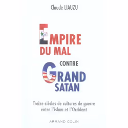ISBN Empire Du Mal Contre Grand Satan; Treize Siecles De Cultures De Guerre Entre L'Islam Et L'Occident, histoire, Français,  ...