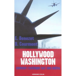Hollywood -Washington - Comment l'Amérique fait son cinéma