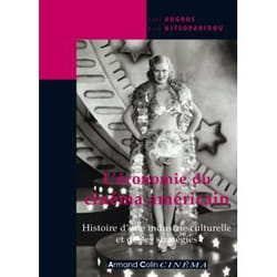 L'économie du cinéma américain - histoire d'une industrie culturelle et de ses stratégies