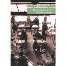 Denoël DU BONHEUR D ÊTRE MORPHINOMANE livre